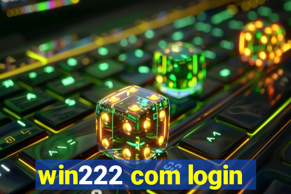 win222 com login